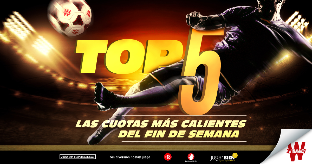 Top 5: las cuotas m&aacute;s calientes del fin de semana 