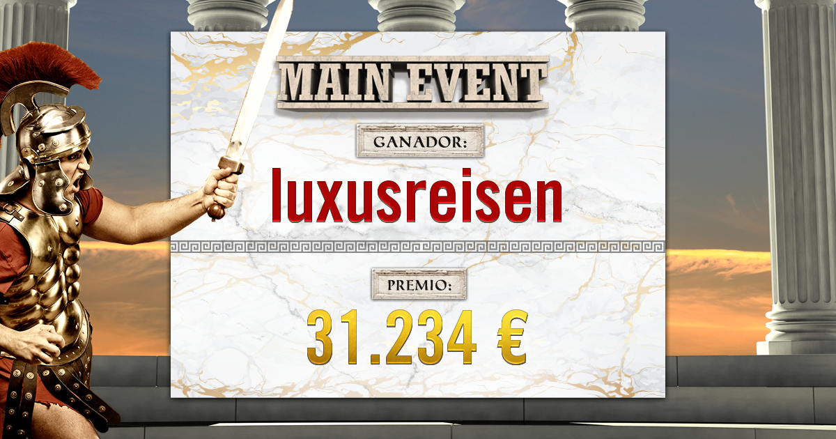 Luxusreisen, ganador del Main Event