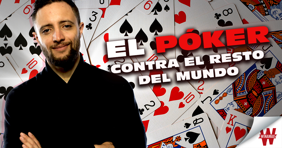 [Blog] El p&oacute;ker contra el resto del mundo