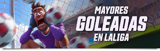 20250128_Mayores_goleadas_en_LaLiga_bandeau_page_court_670x215