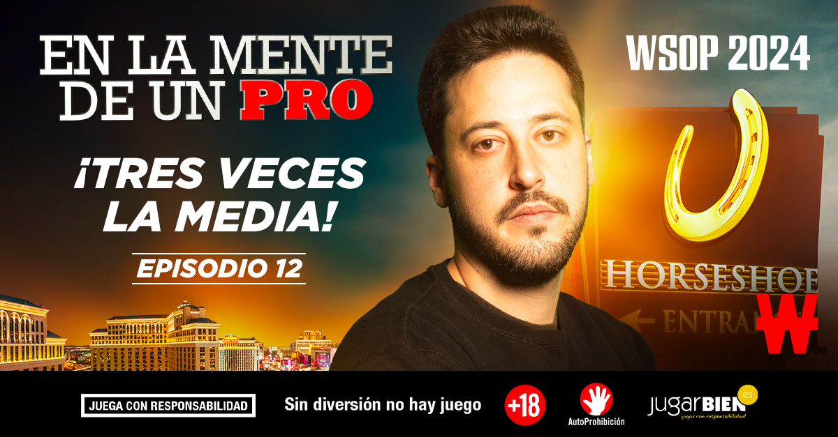 En la Mente de Un Pro - Adrian Mateos @ WSOP 2024 - EP12