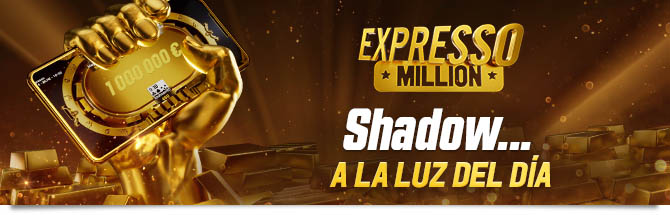 Expresso Millón - Shadow...