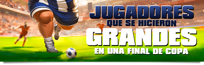 20250422_Jugadores_que_se_hicieron_grandes_en_una_final_de_Copa_bandeau_page_court_670x215