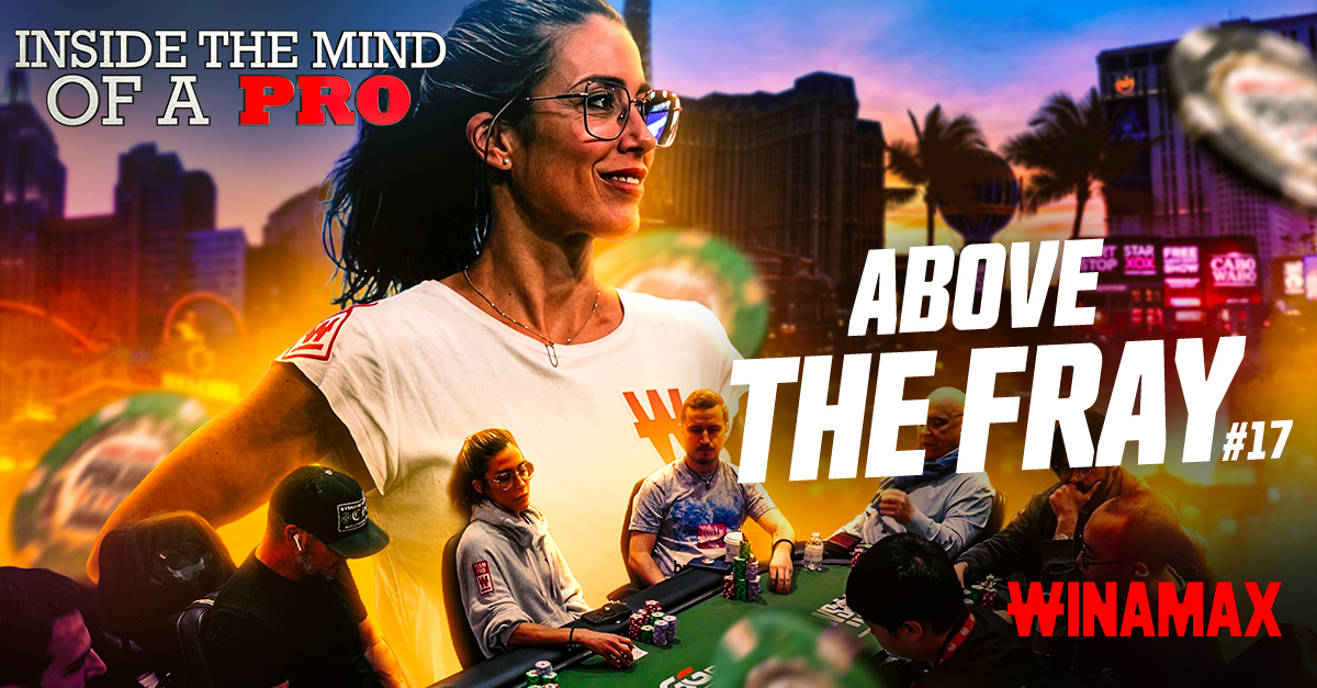 Inside the Mind of a Pro: above the fray - News - Winamax