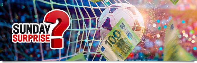 Sunday Surprise 100 &euro; por gol